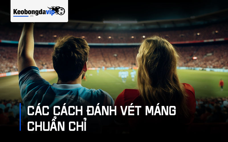 Tổng hợp các cách đánh vét máng